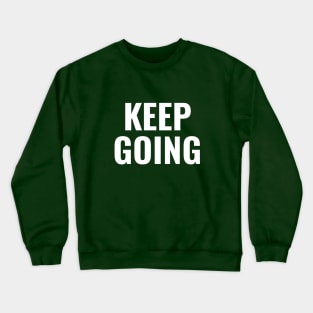 Keep Going Crewneck Sweatshirt